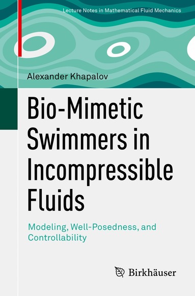 Alexander Khapalov - Bio-Mimetic Swimmers in Incompressible Fluids, Häftad