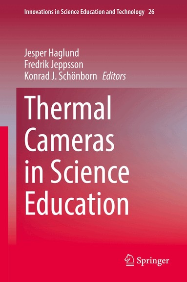 Jesper Haglund, Fredrik Jeppsson, Konrad J. Schönborn - Thermal Cameras in Science Education, Inbunden