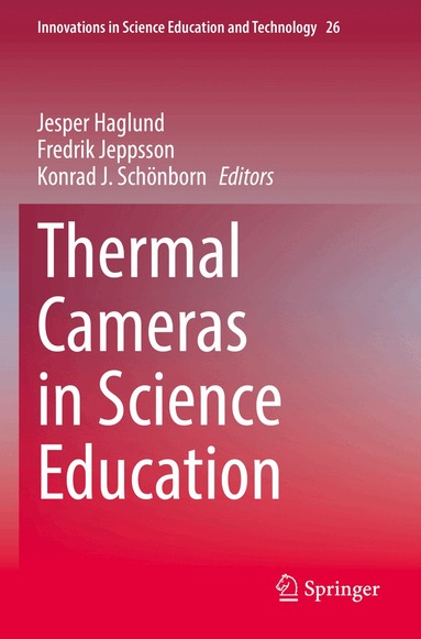 Jesper Haglund, Fredrik Jeppsson, Konrad J. Schönborn - Thermal Cameras in Science Education, Häftad
