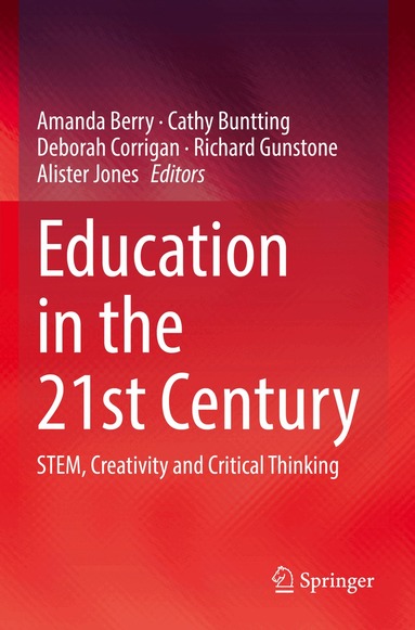 Amanda Berry, Cathy Buntting, Deborah Corrigan, Richard Gunstone, Alister Jones - Education in the 21st Century, Häftad