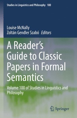 A Reader's Guide to Classic Papers in Formal Semantics 1