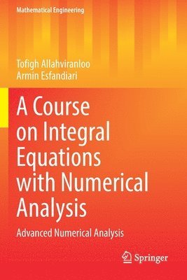 Tofigh Allahviranloo, Armin Esfandiari - Course on Integral Equations with Numerical Analysis, Häftad