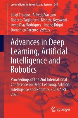 Advances in Deep Learning, Artificial Intelligence and Robotics 1