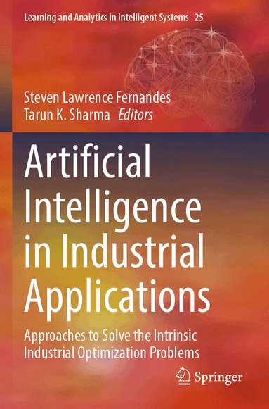 Steven Lawrence Fernandes, Tarun K. Sharma - Artificial Intelligence in Industrial Applications, Häftad