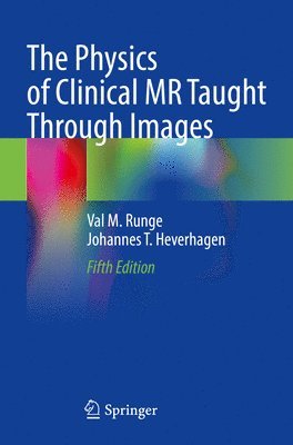 bokomslag The Physics of Clinical MR Taught Through Images