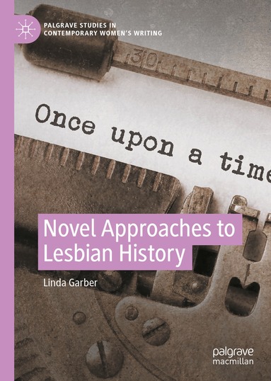 Linda Garber - Novel Approaches to Lesbian History, Inbunden