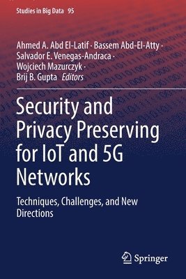Security and Privacy Preserving for IoT and 5G Networks 1
