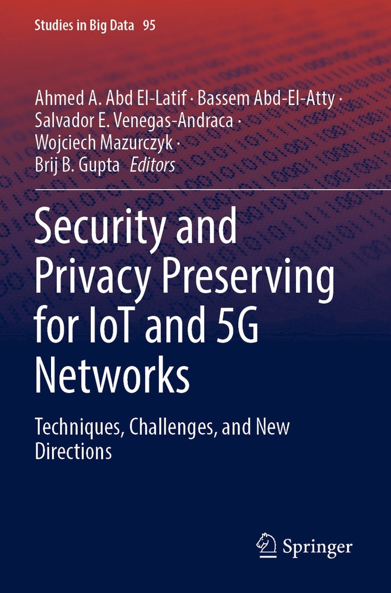 Ahmed A. Abd El-Latif, Bassem Abd-El-Atty, Salvador E. Venegas-Andraca, Wojciech Mazurczyk, Brij B. Gupta - Security and Privacy Preserving for IoT and 5G Networks, Häftad