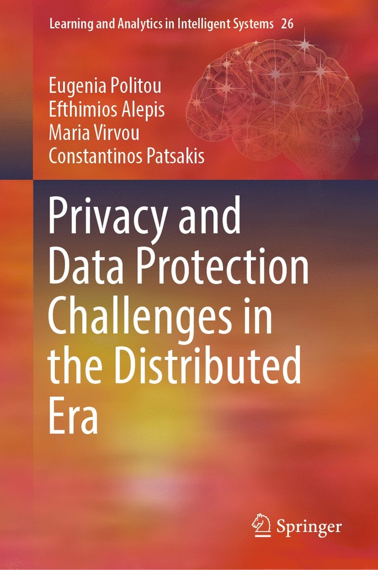 Eugenia Politou, Efthimios Alepis, Maria Virvou, Constantinos Patsakis - Privacy and Data Protection Challenges in the Distributed Era, Inbunden
