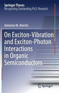 bokomslag On ExcitonVibration and ExcitonPhoton Interactions in Organic Semiconductors