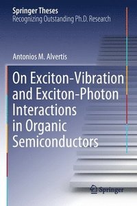 bokomslag On ExcitonVibration and ExcitonPhoton Interactions in Organic Semiconductors