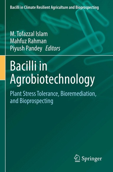 M. Tofazzal Islam, Mahfuz Rahman, Piyush Pandey - Bacilli in Agrobiotechnology, Häftad