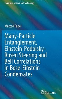 Many-Particle Entanglement, Einstein-Podolsky-Rosen Steering and Bell Correlations in Bose-Einstein Condensates 1