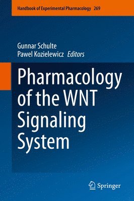 Gunnar Schulte, Pawel Kozielewicz - Pharmacology of the WNT Signaling System, Inbunden