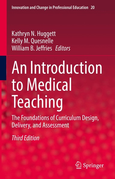 Kathryn N. Huggett, Kelly M. Quesnelle, William B. Jeffries - Introduction to Medical Teaching, Inbunden