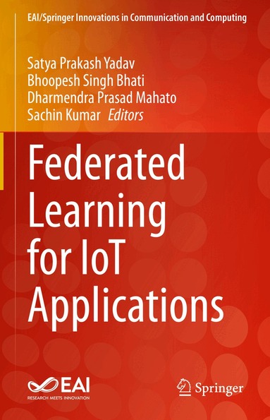 Satya Prakash Yadav, Bhoopesh   Singh Bhati, Dharmendra Prasad Mahato, Sachin Kumar - Federated Learning for IoT Applications, Inbunden