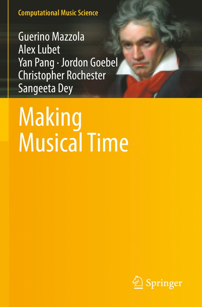 Guerino Mazzola, Alex Lubet, Yan Pang, Jordon Goebel, Christopher Rochester, Sangeeta Dey - Making Musical Time, Häftad