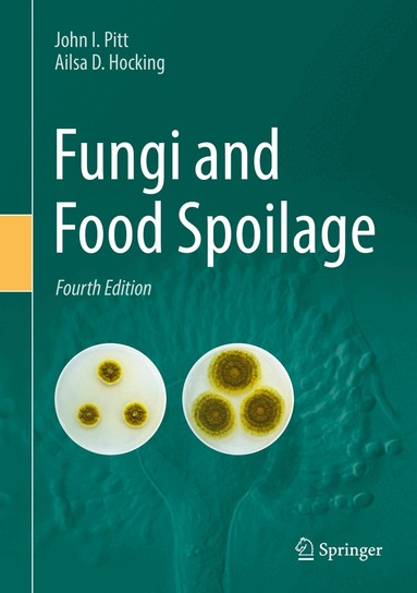 John I. Pitt, Ailsa D. Hocking - Fungi and Food Spoilage, Inbunden