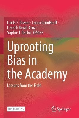 Uprooting Bias in the Academy 1