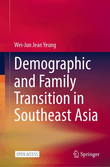 Wei-Jun Jean Yeung - Demographic and Family Transition in Southeast Asia, Inbunden