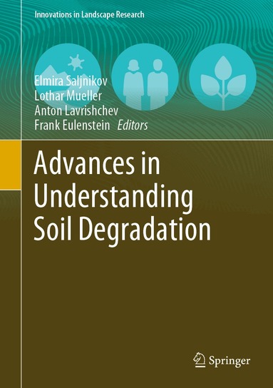 Elmira Saljnikov, Lothar Mueller, Anton Lavrishchev, Frank Eulenstein - Advances in Understanding Soil Degradation, Inbunden