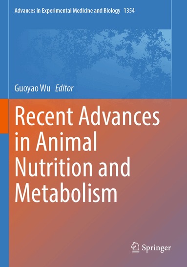 Guoyao Wu - Recent Advances in Animal Nutrition and Metabolism, Häftad