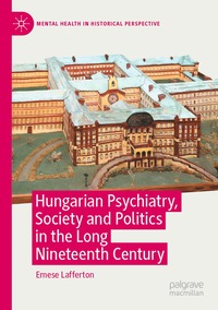 bokomslag Hungarian Psychiatry, Society and Politics in the Long Nineteenth Century