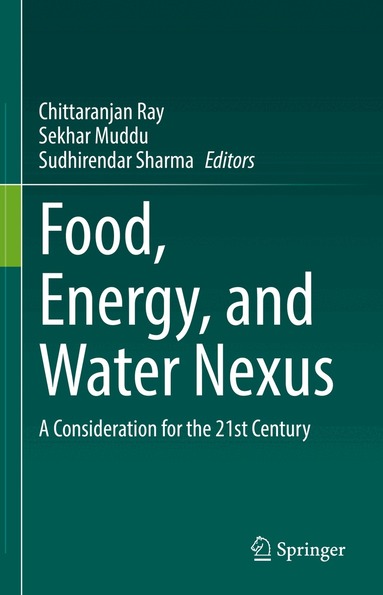 Chittaranjan Ray, Sekhar Muddu, Sudhirendar Sharma - Food, Energy, and Water Nexus, Inbunden
