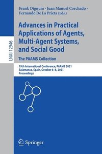 bokomslag Advances in Practical Applications of Agents, Multi-Agent Systems, and Social Good. The PAAMS Collection