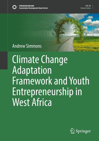 Andrew Simmons - Climate Change Adaptation Framework and Youth Entrepreneurship in West Africa, Inbunden