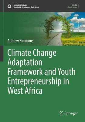 bokomslag Climate Change Adaptation Framework and Youth Entrepreneurship in West Africa