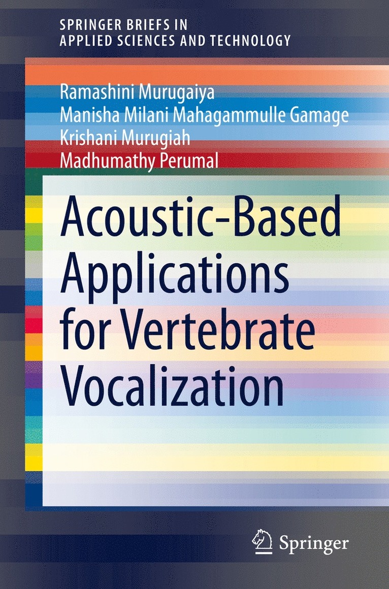 Ramashini Murugaiya, Manisha Milani Mahagammulle Gamage, Krishani Murugiah, Madhumathy Perumal - Acoustic-Based Applications for Vertebrate Vocalization, Häftad