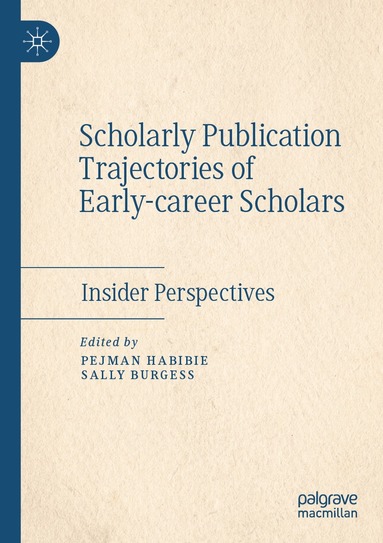 Pejman Habibie, Sally Burgess - Scholarly Publication Trajectories of Early-career Scholars, Häftad