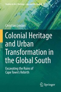 bokomslag Colonial Heritage and Urban Transformation in the Global South