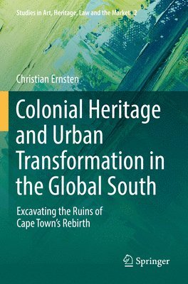 Christian Ernsten - Colonial Heritage and Urban Transformation in the Global South, Häftad