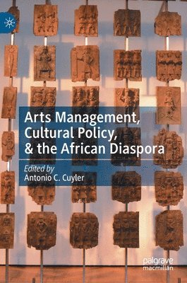 bokomslag Arts Management, Cultural Policy, & the African Diaspora