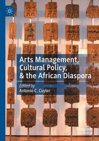bokomslag Arts Management, Cultural Policy, & the African Diaspora