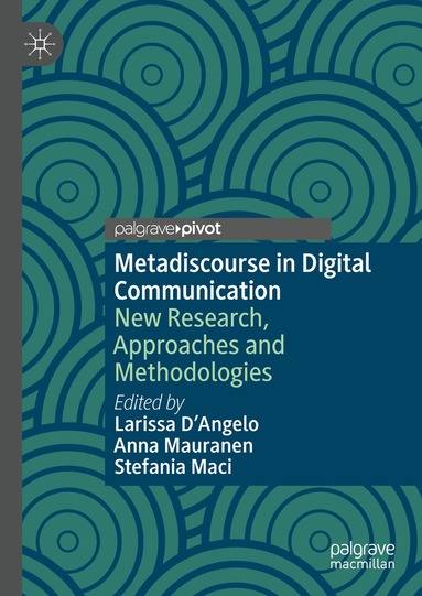 Larissa D'Angelo, Anna Mauranen, Stefania Maci - Metadiscourse in Digital Communication, Inbunden