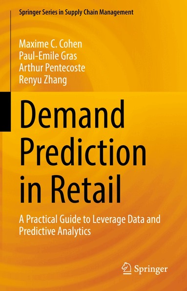 Maxime C. Cohen, Paul-Emile Gras, Arthur Pentecoste, Renyu Zhang - Demand Prediction in Retail, Inbunden