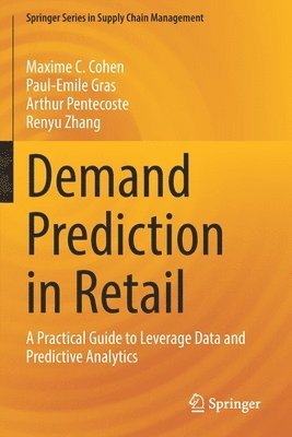 Maxime C. Cohen, Paul-Emile Gras, Arthur Pentecoste, Renyu Zhang - Demand Prediction in Retail, Häftad