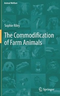 bokomslag The Commodification of Farm Animals