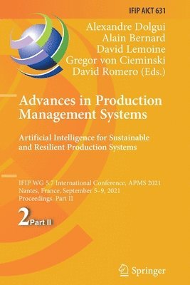 Advances in Production Management Systems. Artificial Intelligence for Sustainable and Resilient Production Systems 1