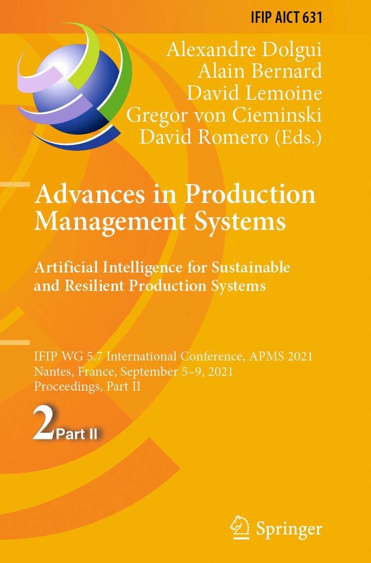 Alexandre Dolgui, Alain Bernard, David Lemoine, Gregor von Cieminski, David Romero, Gregor von Cieminski - Advances in Production Management Systems. Artificial Intelligence for Sustainable and Resilient Production Systems, Häftad