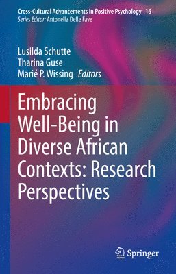 Lusilda Schutte, Tharina Guse, Marié P. Wissing, Marie P. Wissing - Embracing Well-Being in Diverse African Contexts: Research Perspectives, Inbunden