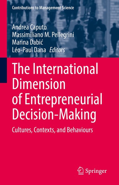 Andrea Caputo, Massimiliano M. Pellegrini, Marina Dabić, Léo-Paul Dana - International Dimension of Entrepreneurial Decision-Making, Inbunden