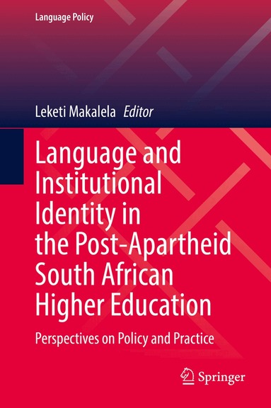 Leketi Makalela - Language and Institutional Identity in the Post-Apartheid South African Higher Education, Inbunden