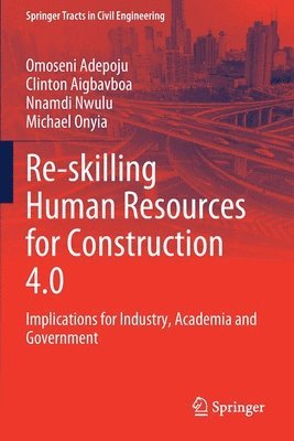 Re-skilling Human Resources for Construction 4.0 1