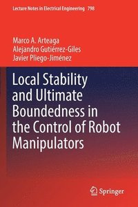 bokomslag Local Stability and Ultimate Boundedness in the Control of Robot Manipulators