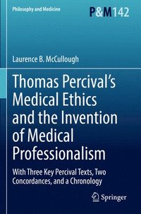 bokomslag Thomas Percivals Medical Ethics and the Invention of Medical Professionalism