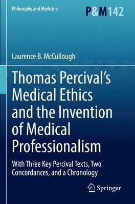 Thomas Percivals Medical Ethics and the Invention of Medical Professionalism 1